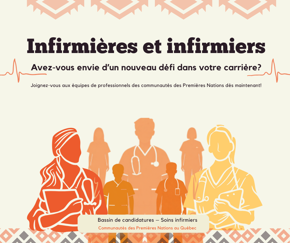 INFIRMIERS ET INFIRMIÈRES RECHERCHÉ(E)S - Services aux Autochtones Canada / Gouvernement du Canada Bassin de candidatures – Soins infirmiers – Communautés des Premières Nations au Québec - Services aux Autochtones Canada / Gouvernement du Canada