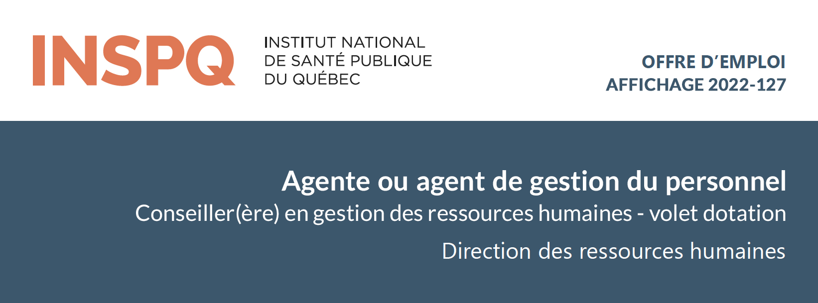 Agente ou agent de gestion du personnel - Conseiller(ère) en gestion des ressources humaines - volet dotation (2022-127) Agente ou agent de gestion du personnel - Conseiller(ère) en gestion des ressources humaines - volet dotation (2022-127)